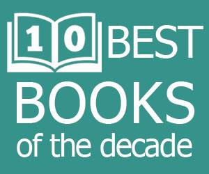 10 x 10: The Best Books of the Decade
