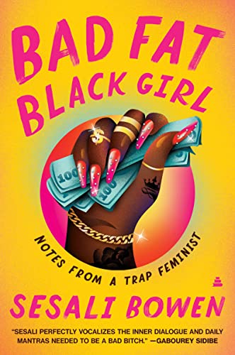 Bad Fat Black Girl: Notes from a Trap Feminist 0063111748 Book Cover