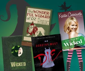 A Little Bit Wicked: Life, Love, and Faith in Stages in The Fascinating Evolution of 'Wicked'