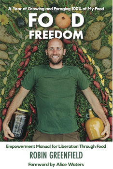 Paperback Food Freedom: A Year of Growing and Foraging 100 Percent of My Food and Why It Matters Book