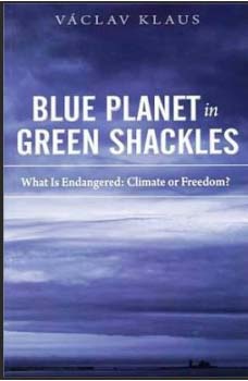 Paperback Blue Planet in Green Shackles: What Is Endangered: Climate or Freedom? Book