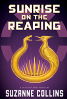 Sunrise on the Reaping (A Hunger Games Novel) (The Hunger Games) 1546171460 Book Cover