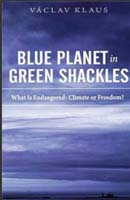 Blue Planet in Green Shackles: What Is Endangered: Climate or Freedom? 1889865095 Book Cover